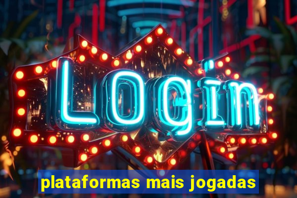 plataformas mais jogadas